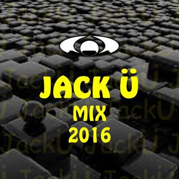 Jack Ü Mix 2016