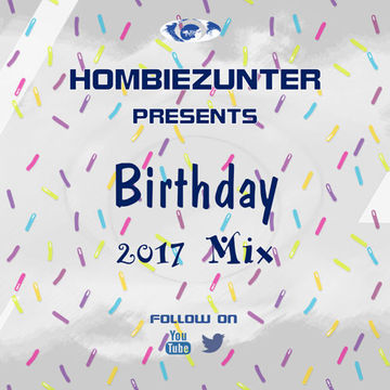 Hombiezunter Presents Birthday 2017 Mix