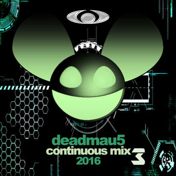 deadmau5 Continuous Mix 2016 III