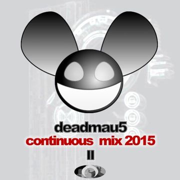 deadmau5 Continuous Mix 2015 II