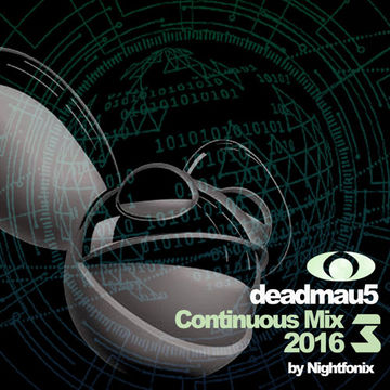 deadmau5 Continuous Mix 2016 III