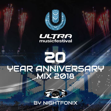 Ultra Music Festival 20 Year Anniversary Mix 2018
