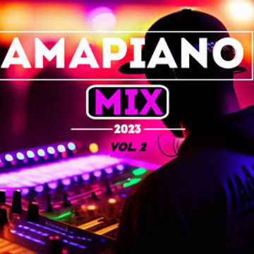 BEST Amapiano Mix 2023 Vol 2