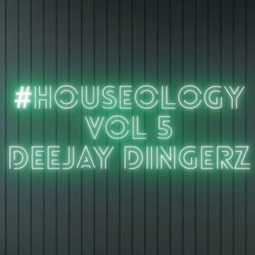 Houseology Vol 5 By DeeJay Dingerz