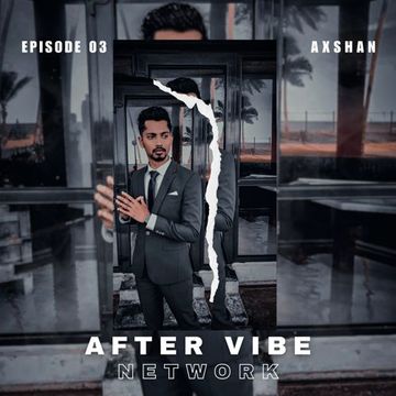 After Vibe Network [Season 01] - Episode 03