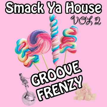 Smack Ya House Vol 2. Groove Frenzy{Temptation Frenzy Mix}