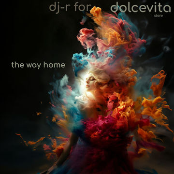 DJ R For DolceVitaStore   The Way Home