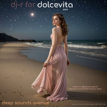 DJ R for DolceVitaStore   Deep Sounds Avenue