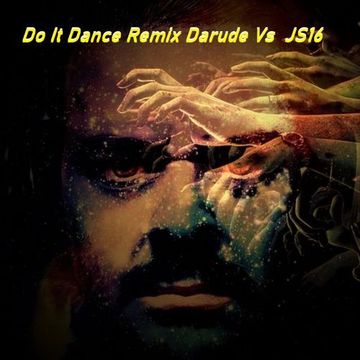 Do It Dance Remix Darude Vs  JS16