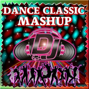 Dance Classic MashUp