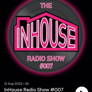 InHouse Radio   Number 7 AUGUST 2023 