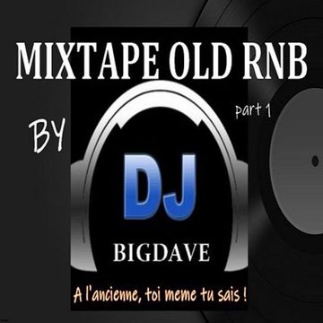 DJ BIGDAVE 97one MixTape old RNB remix