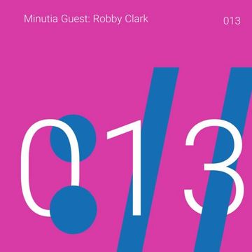 Minutia 013 Fingers Crossed w Robby Clark