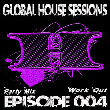 DJ XTC - Global House Sessions Ep. 004