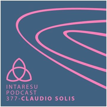 Intaresu Podcast 377 - Claudio Solis