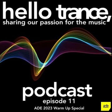 Hello Trance Podcast Episode 11 [ADE 2023 Warm Up Special] - Tom Bradshaw