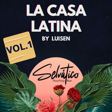 Luisen pres. La Casa Latina Selvático Vol.1 2023