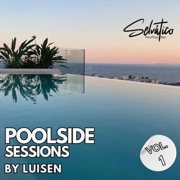 Selvático Poolside Sessions Vol. 1 By Luisen.