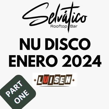 Luisen pres. Selvático Nu Disco Enero '23 Part. 1