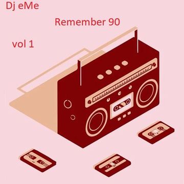 dj eMe Remember 90 vol 1