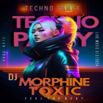 MORPHINE TOXIC IN THE MIX  TECHNO PARTY