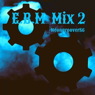 Neongroover86  -  E.B.M Mix 2