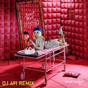 AVA MAX - Sweet but psycho (DJ 491 atmosphere pop remix)