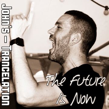 John's Trancelation #024 - The Future Is Now