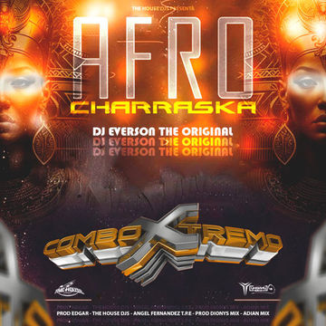 Afro Charraska-Combo Extremo-Dj Everson The Original