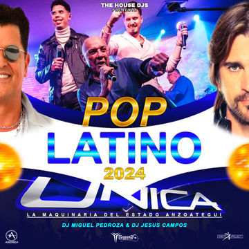 POP LATINO 2024-UNICA DISCPLAY-DJ MIGUEL PEDROZA   DJ JESUS CAMPOS