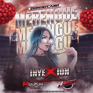 Merengue Dominicano-INYEXION LA ADICCION MUSICAL-Dj Rolkin & Dj Moises Sanchez