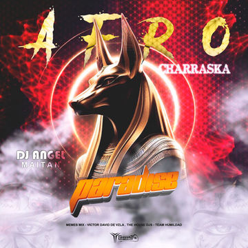 Afro Charraska-Paradise Discplay-By DjAngel Maitan