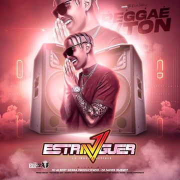 Reggaeton 2023-Estringuer La Indestructibe-Dj Albert Sierra Ft Dj Javier Gimenez