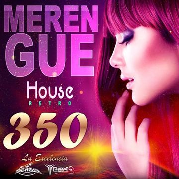 MERENGUE HOUSE-(RETRO)-VOL 1-350 LA EXCELENCIA