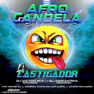 SESSION AFRO CANDELA-EL CASTIGADOR CAR AUDIO-DJ VICTOR MIX