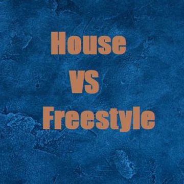 House VS Freestyle