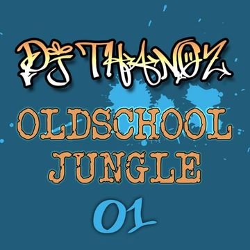 DJ Thanoz - Oldschool Jungle 01