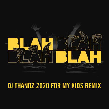 Armin van Buuren - Blah Blah Blah (DJ Thanoz' 2020 For My Kids Remix)