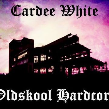 Cardee White   Oldskool Hardcore