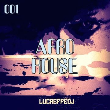 Afro House 001 lucaeffedj