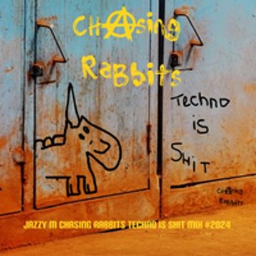 Jazzy M Chasing Rabbits Techno Is Shit 2024