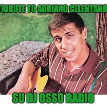 Dj Osso Radio - Tribute to Adriano Celentano (mixato)