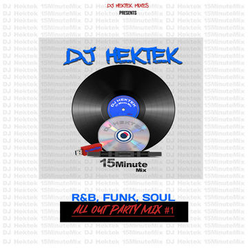 DJ Hektek - R&B Funk Soul All Out Party Mix (15 Minute Mix)