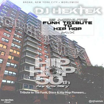 DJ Hektek - Hip Hop 50th Anniversary | Funk Tribute to Hip Hop Mix (15 Minute Mix)