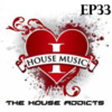 The House Addicts Show EP 33 Mixed by James Alexander