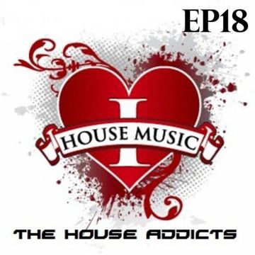 The House addicts Show with James Alexander EP18