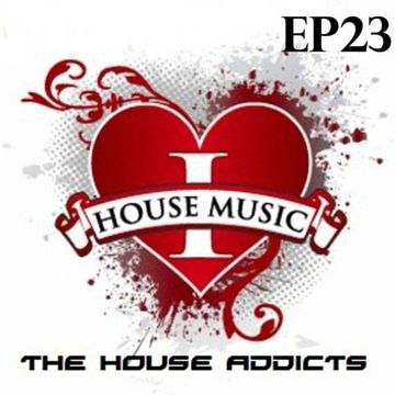 The House Addicts Show with James Alexander EP23