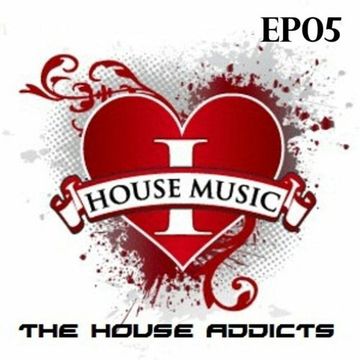 The house Addicts Show with James Alexander EP 05
