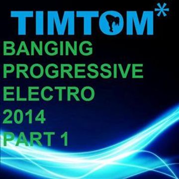 2014 BANGING PROGRESSIVE ELECTRO PT 1