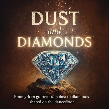 Dust and Diamonds